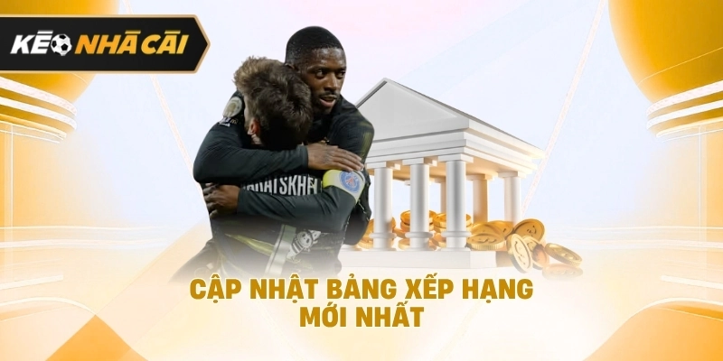 Nếu xem xét kỹ, cập nhật bảng xếp hạng mới nhất nên biết