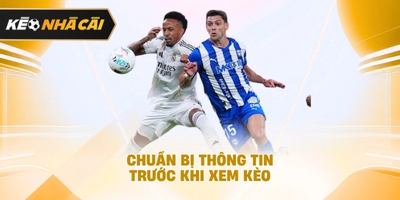 Chuẩn bị dữ liệu trước khi xem kèo nên tham khảo