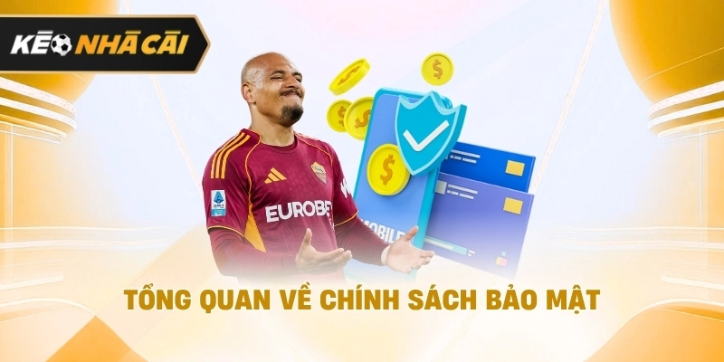 Trong bối cảnh hiện tại, tổng quan về chính sách bảo mật cần biết 